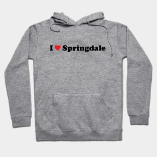 I Love Springdale Hoodie